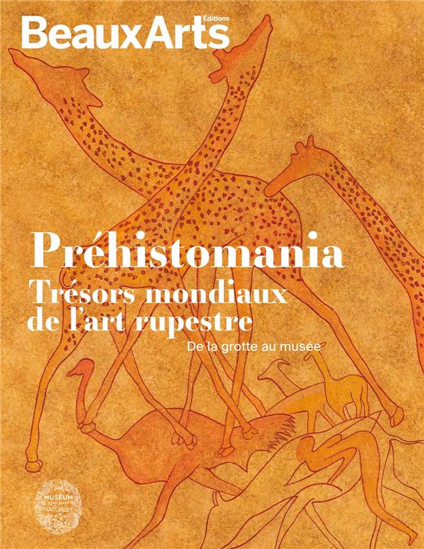 Préhistomania, Trésors mondiaux de l'art rupestre. De la grotte au musée