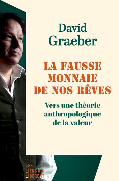 La fausse monnaie de nos rêves. Vers une théorie anthropologique de la valeur