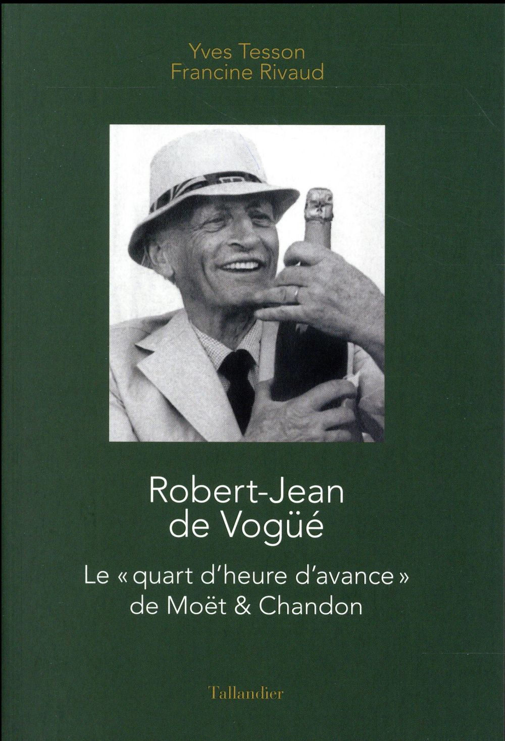 Robert-Jean de Vogüé. Le "quart d'heure d'avance" de Moët & Chandon