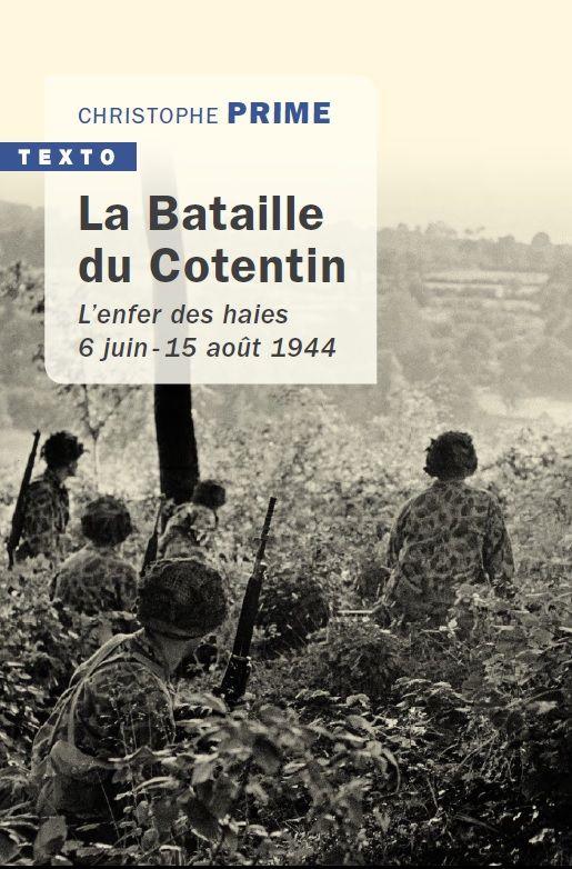La bataille du Cotentin. L'enfer des haies 6 juin - 15 août 1944