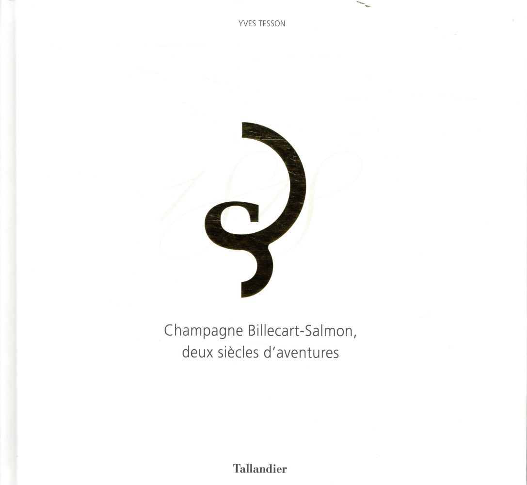 Champagne Billecart-Salmon. Deux siècles d'aventures