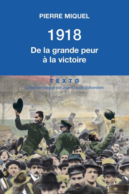 1918. De la grande peur à la victoire