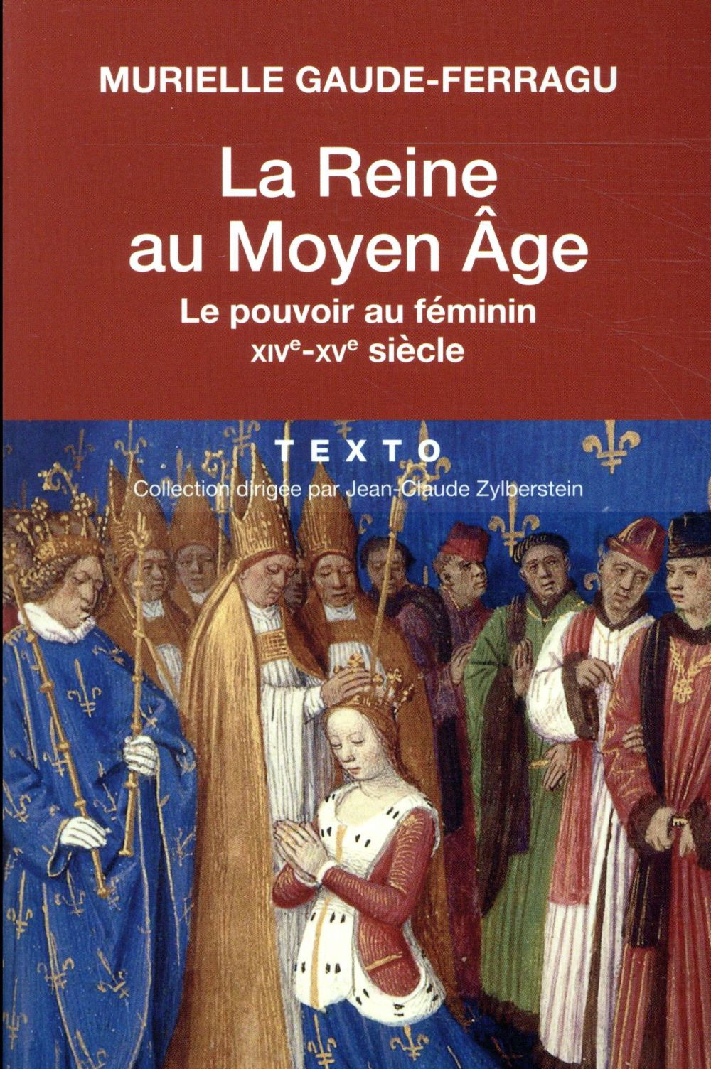 La reine au Moyen-Âge. Le pouvoir au féminin XIVe-XVe siècle