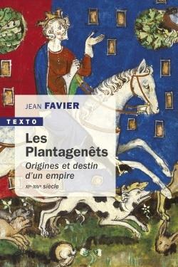 Les Plantagenêts. Origines et destin d'un empire (XIe-XIVe siècle)