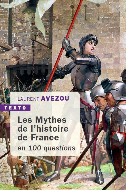 Les Mythes de l'histoire de France en 100 questions