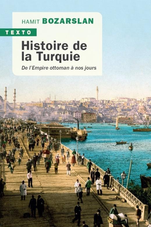 Histoire de la Turquie. De l'empire ottoman à nos jours