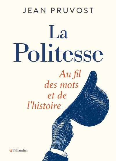 La politesse. Au fil des mots et de l'histoire