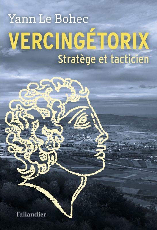 Vercingétorix. Stratège et tacticien