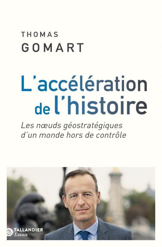 L'accélération de l'histoire. Les noeuds géostratégiques d'un monde hors de contrôle