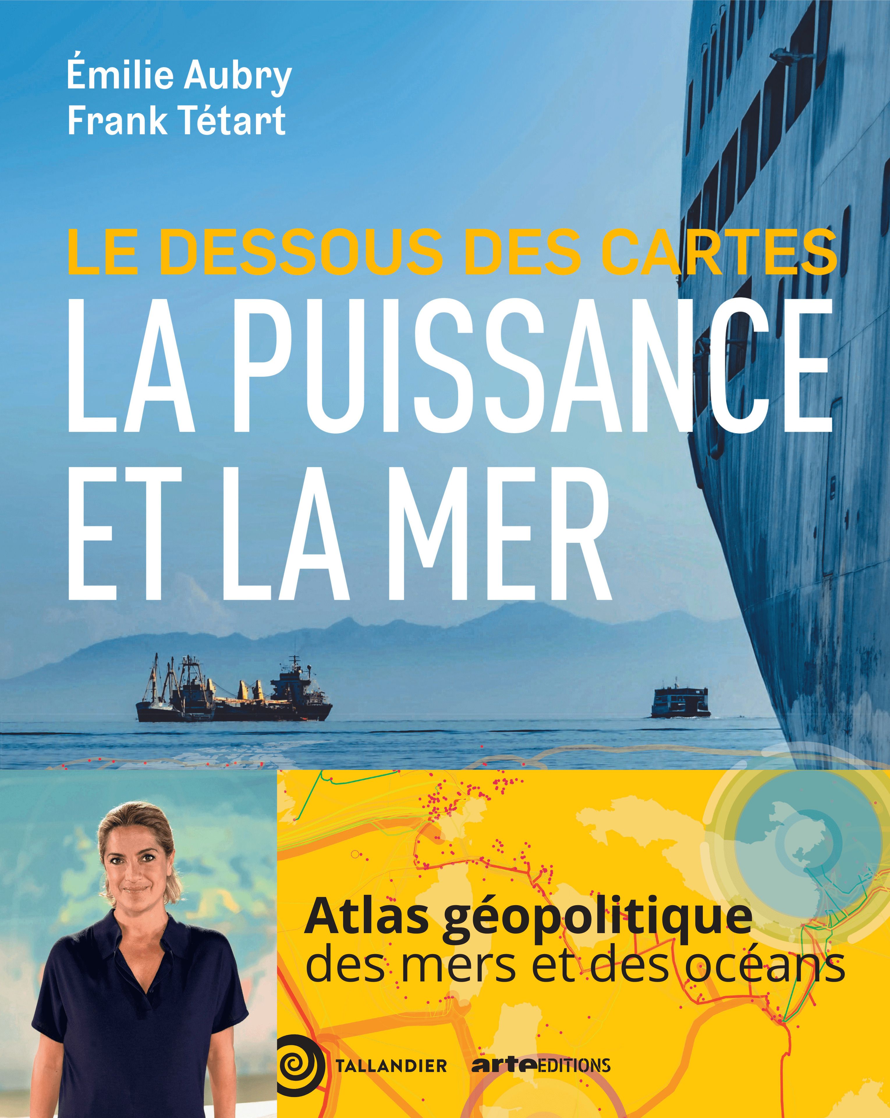 Le dessous des cartes. La puissance et la mer
