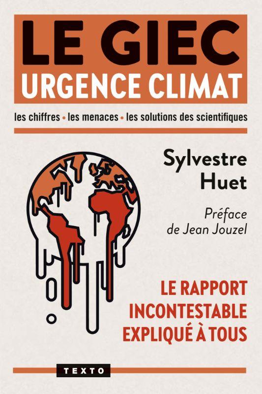 Le Giec, urgence climat. Le rapport incontestable expliqué à tous