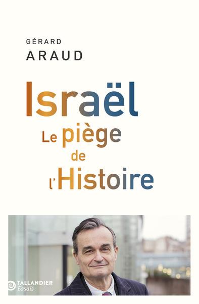 Israël. Le piège de l'Histoire