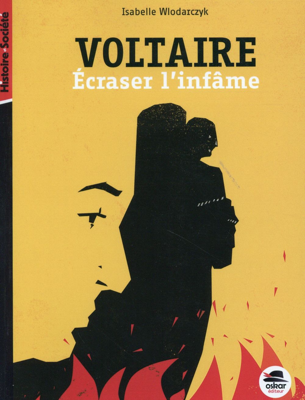 Voltaire. Ecraser l'infame