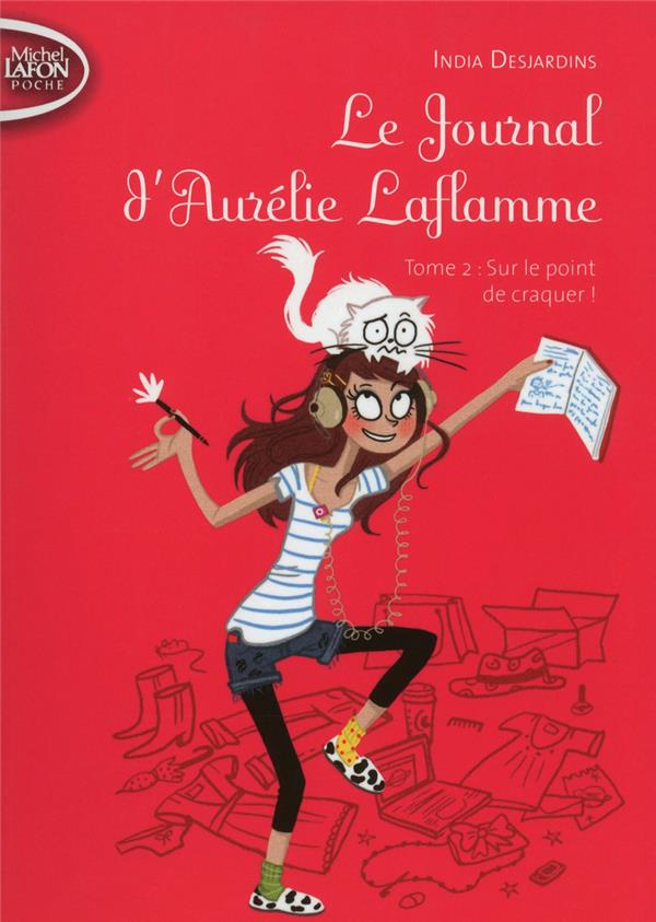 Le Journal d'Aurélie Laflamme Tome 2 : Sur le point de craquer !