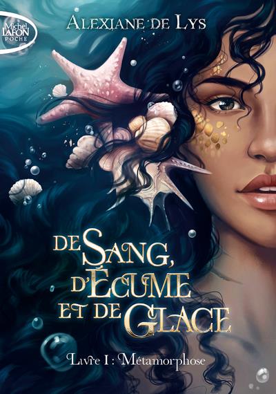 De sang, d'écume et de glace Tome 1 : Métamorphose