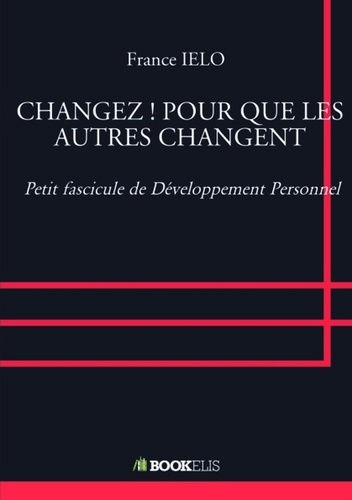 CHANGEZ ! POUR QUE LES AUTRES CHANGENT