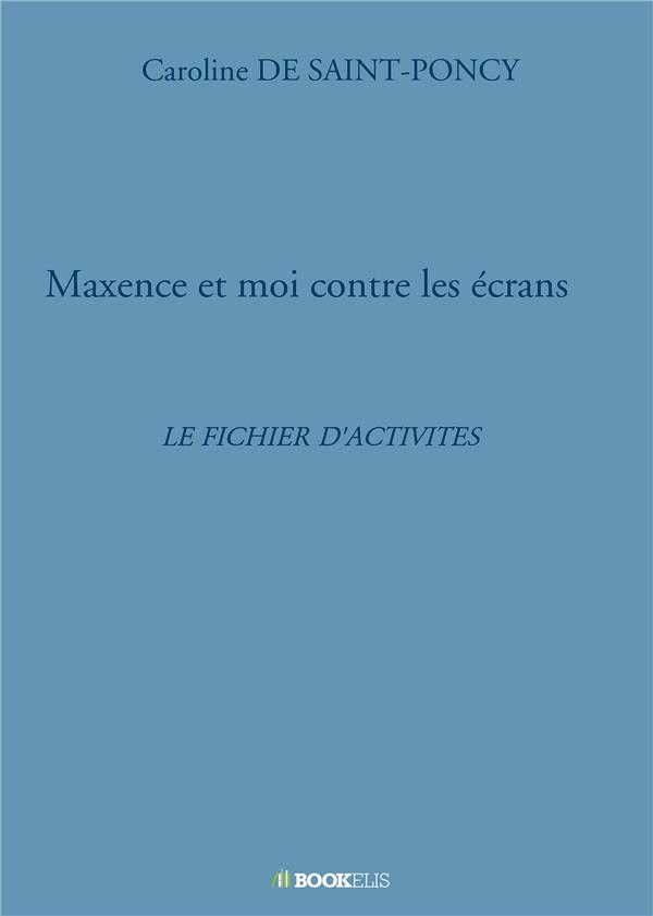 Maxence et moi contre les écrans. Le fichier d'activités