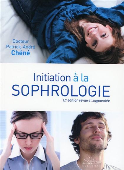 Initiation à la sophrologie. 12e édition revue et augmentée