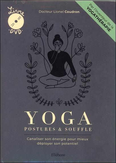Yoga : postures & souffle. Canaliser son énergie pour mieux déployer son potentiel, avec 1 DVD