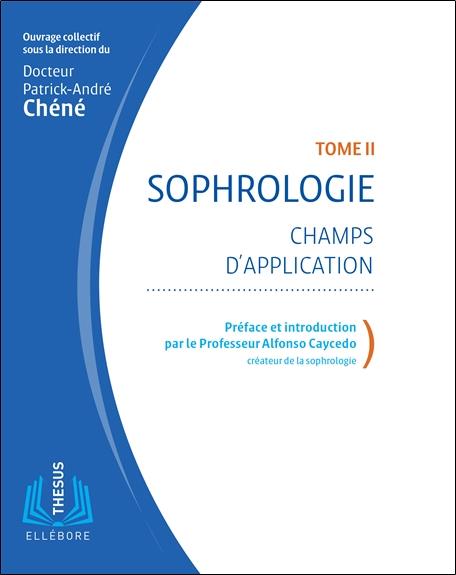 Sophrologie. Tome 2, Champs d'application, 2e édition