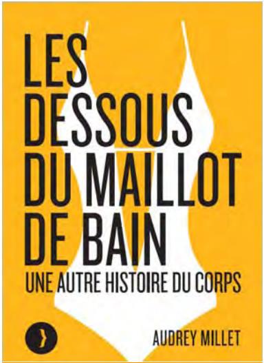 Les dessous du maillot de bain. Une autre histoire du corps