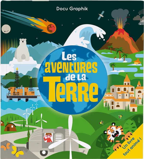 Les aventures de la Terre. Un livre tout animé !