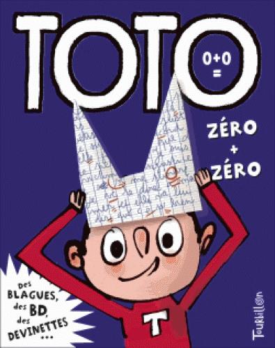 Toto, le super zéro ! Tome 0 : Zéro + zéro
