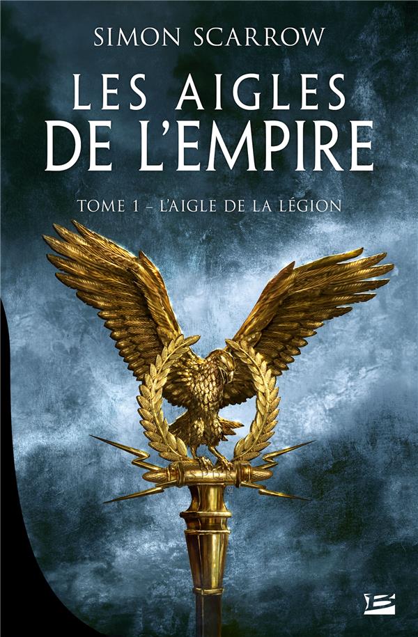 Les Aigles de l'Empire Tome 1 : L'Aigle de la légion