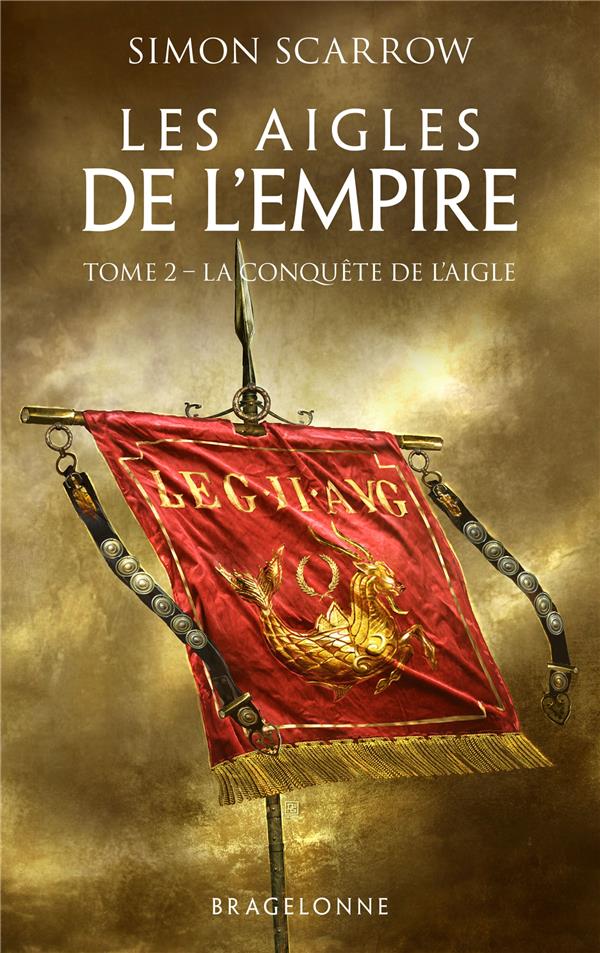 Les Aigles de l'Empire/02/La Conquête de l'Aigle