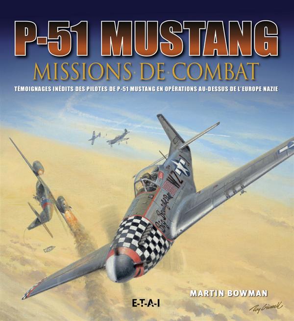 P-51 Mustang. Missions de combat