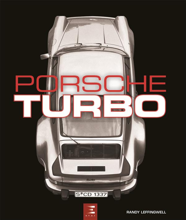 Porsche Turbo. Tous les modèles de tourisme et de compétition
