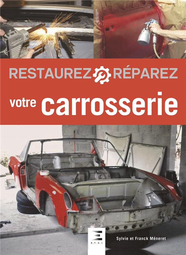 Restaurez et réparez votre carrosserie. 2e édition