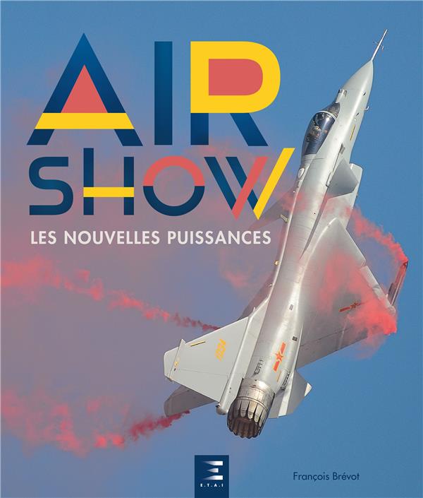 Airshow. Les nouvelles puissances, de la Russie à l'Asie du Sud-Est