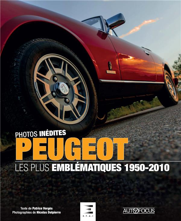 Peugeot. Les plus emblématiques 1950-2010
