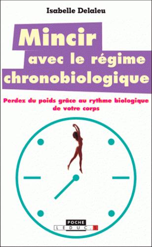 Mincir avec le régime chronobiologique