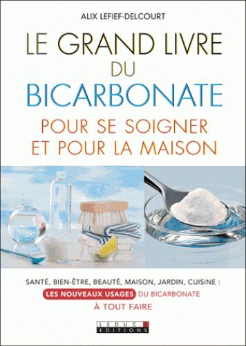 Le grand livre du bicarbonate pour se soigner et pour la maison
