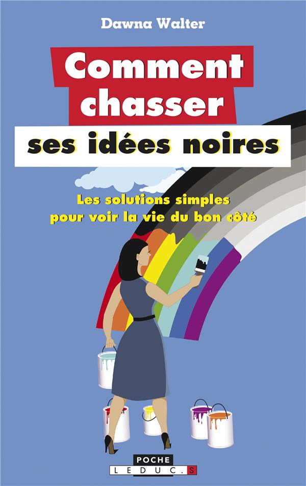 Comment chasser ses idées noires