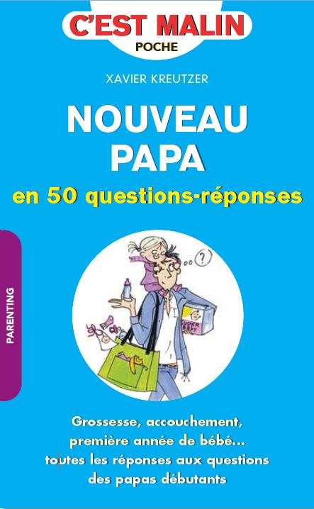Nouveau papa en 50 questions-réponses
