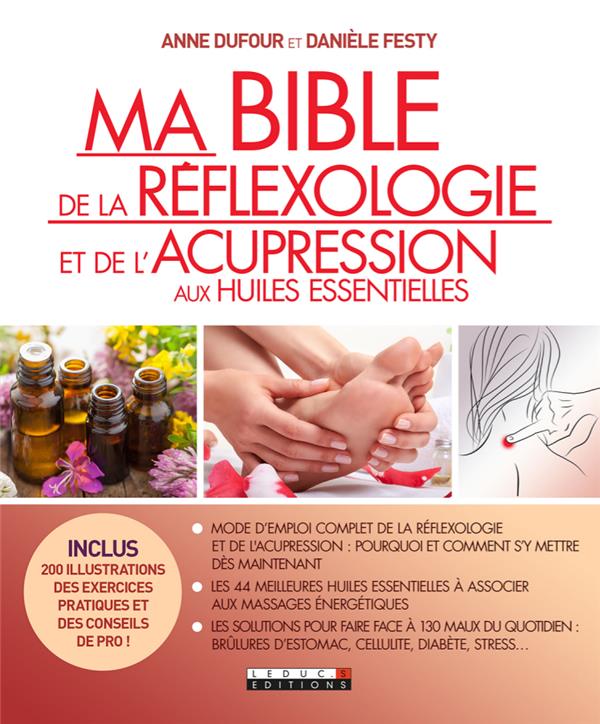 Ma bible de la réflexologie et de l'acupression aux huiles essentielles