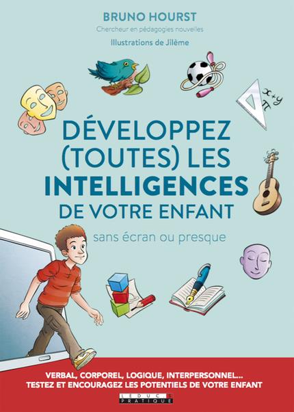 Les intelligences multiples de vos enfants. Découvrez et encouragez leurs potentiels, de 0 à 12 ans