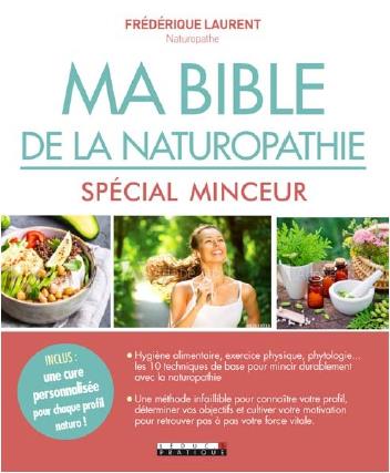 Ma bible de la naturopathie. Spécial minceur
