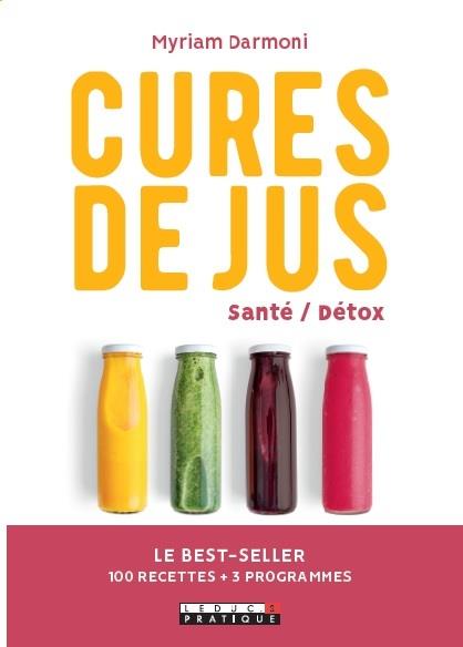 Cures de jus santé/détox. Le best-seller 100 recettes 3 programmes