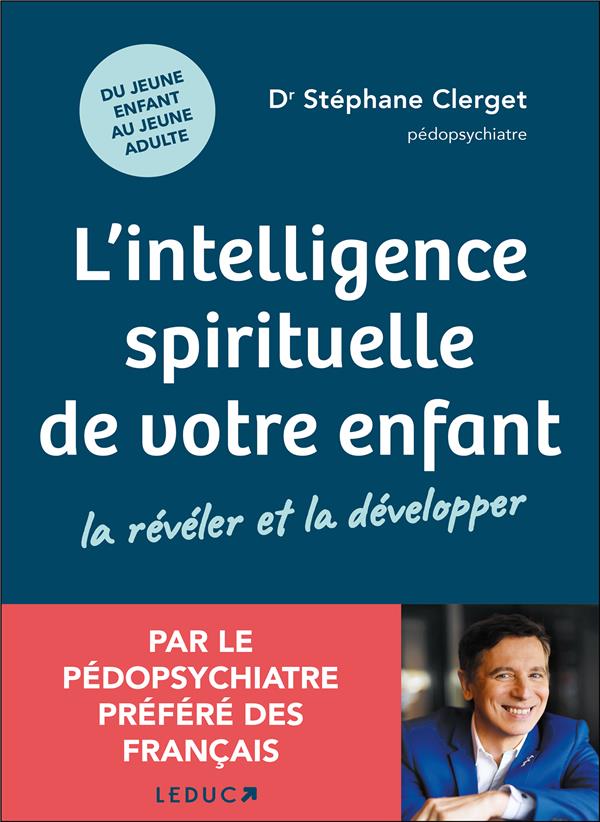 L'intelligence spirituelle de votre enfant. La révéler et la développer
