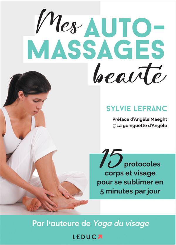 Mes automassages beauté. 5 minutes par jour pour se sublimer