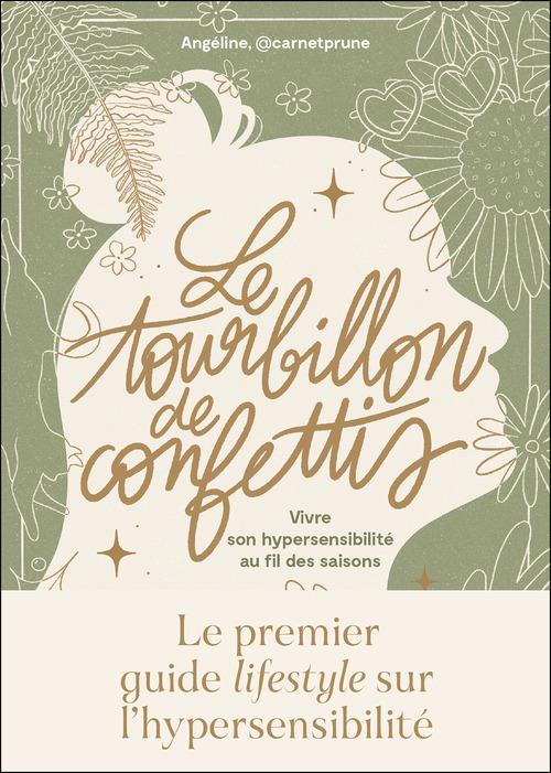 Le tourbillons de confettis. Vivre son hypersensibilité au rythme des saisons