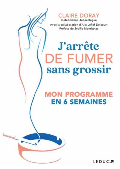 J'arrête de fumer sans grossir. Mon programme en 6 semaines