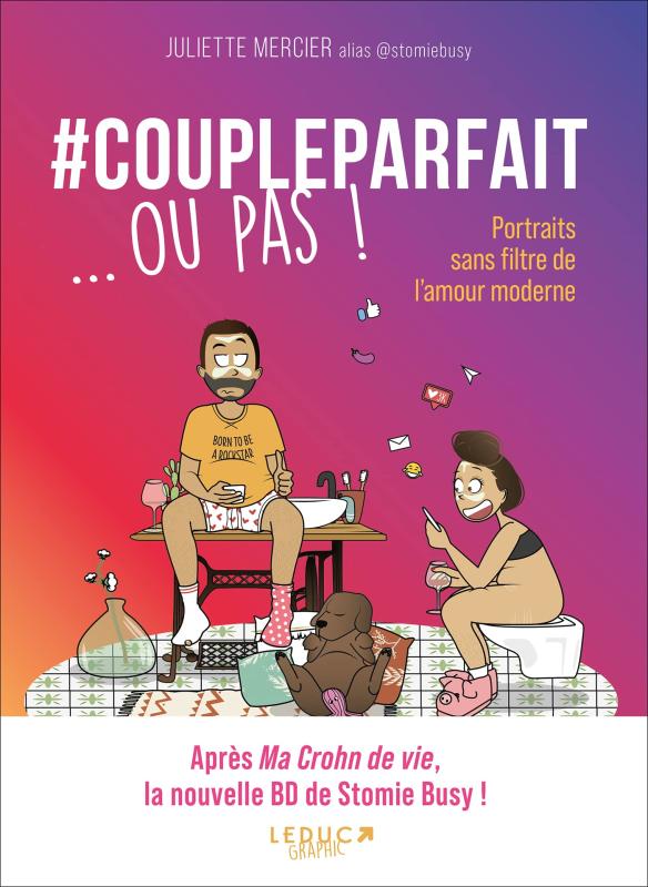 #Coupleparfait ... ou pas ! Portraits sans filtre de l’amour moderne