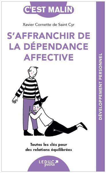 S’affranchir de la dépendance affective. Toutes les clés pour des relations équilibrées