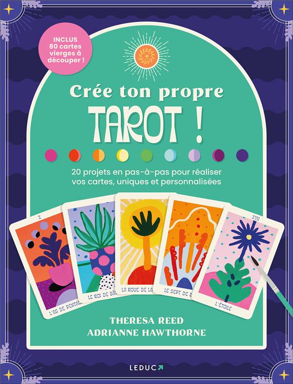 Crée ton propre tarot ! 20 projets en pas-à-pas pour réaliser vos cartes, uniques et personnalisées