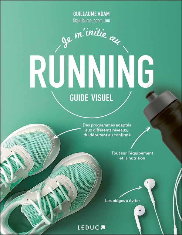 Je m'initie au running. Guide visuel